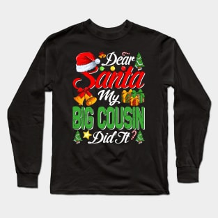 Dear Santa My Big Cousin Did It Funny Long Sleeve T-Shirt